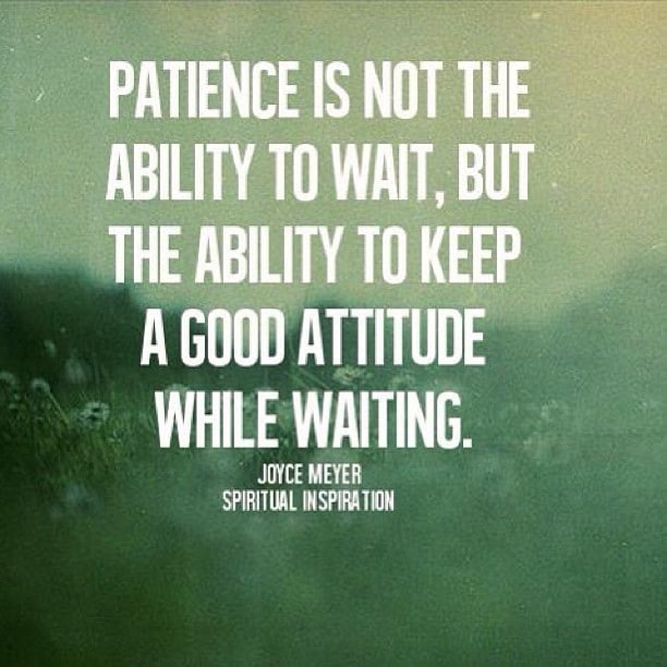 Patience: your strength or weakness?