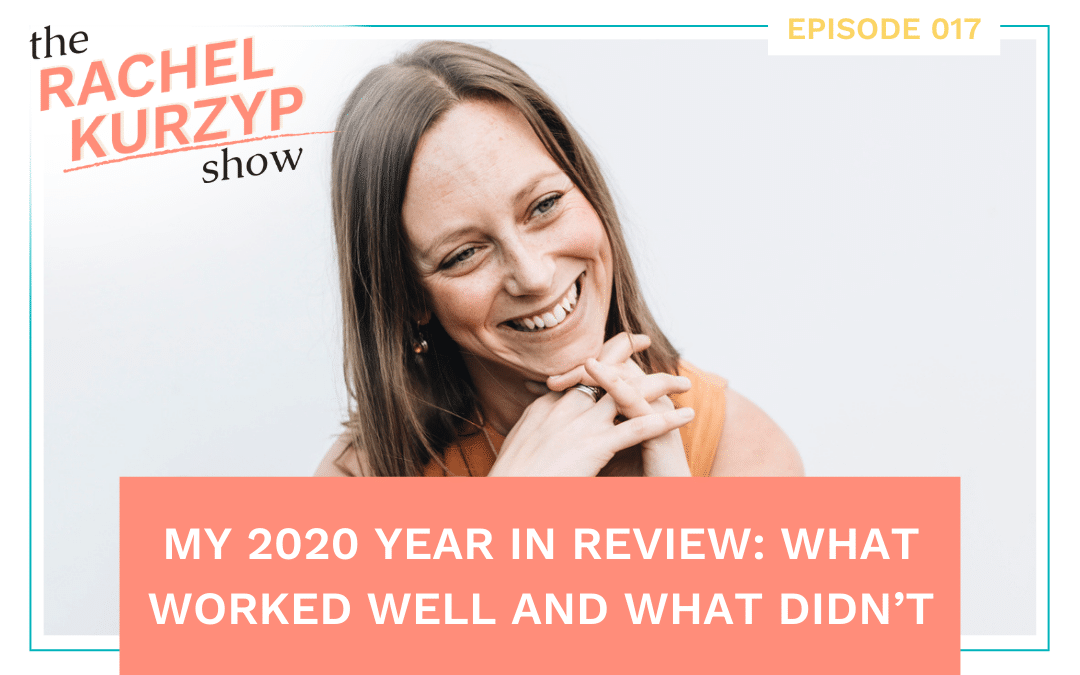 Episode 17: My 2020 year in review: what worked well and what didn’t