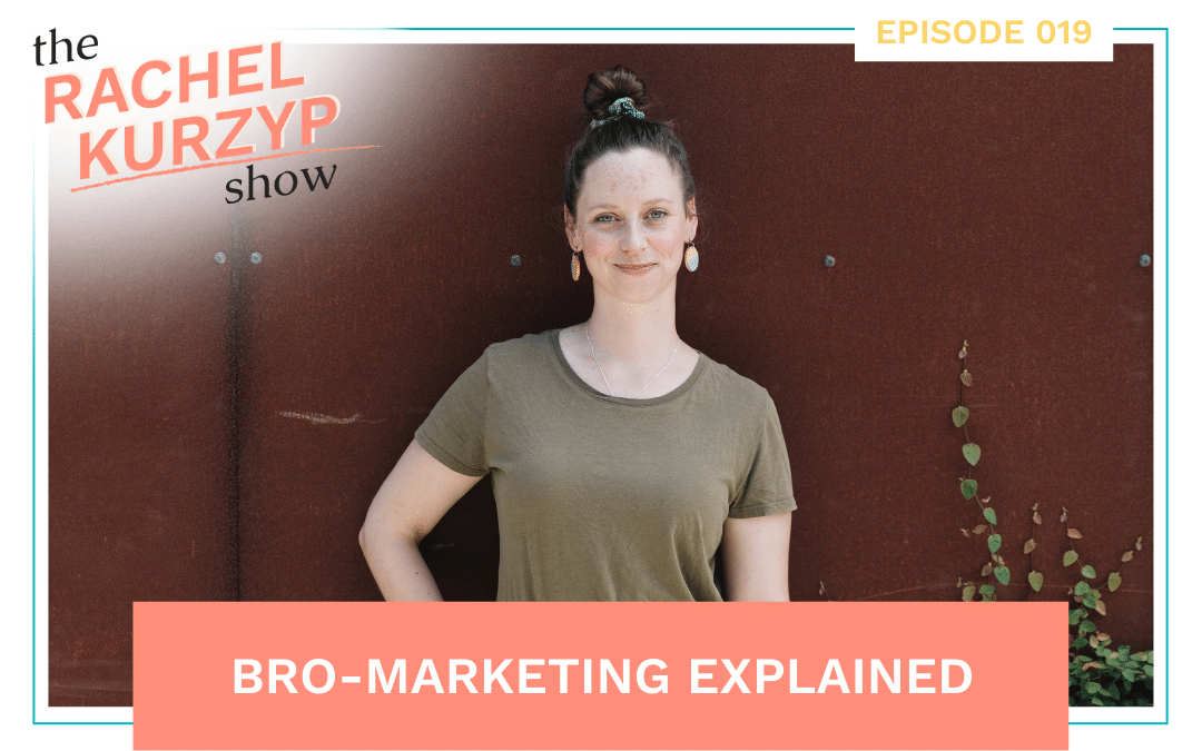 Episode 19: Bro-marketing explained
