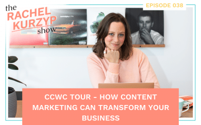 Episode 38: CCWC Tour – How content marketing can transform your business