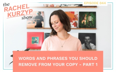 Episode 44: Words and phrases you should remove from your copy – Part 1