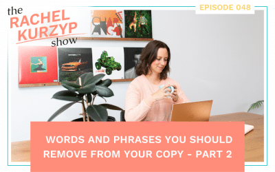 Episode 48: Words and phrases you should remove from your copy – Part 2