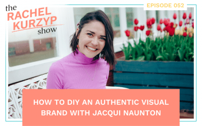 Episode 52: How to DIY an authentic visual brand with Jacqui Naunton