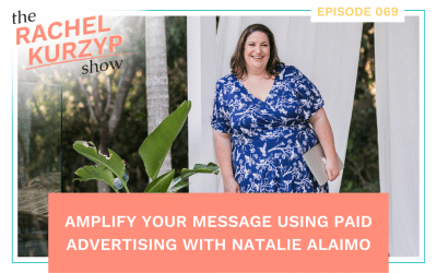 Episode 69: Amplify your message using paid advertising with Natalie Alaimo