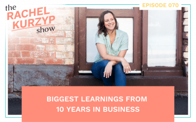 Episode 70: Biggest learnings from 10 years in business
