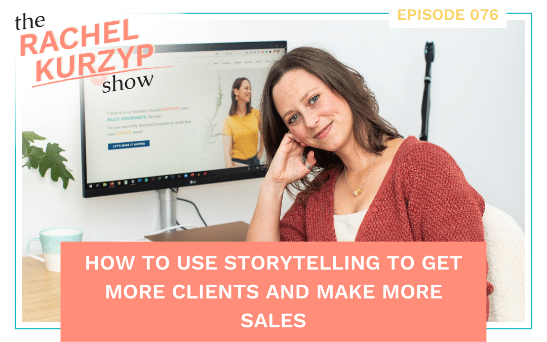 Episode 76: How to use storytelling to get more clients and make more sales