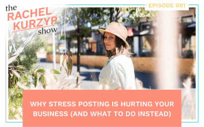 Episode 81: Why stress posting is hurting your business (and what to do instead)