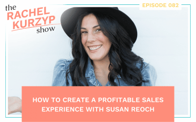 Episode 82: How to create a profitable sales experience with Susan Reoch