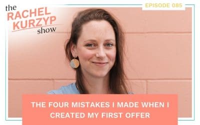 Episode 85: The four mistakes I made when I created my first offer