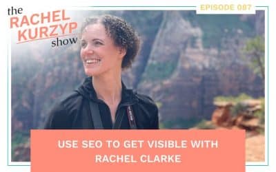 Episode 87: Use SEO to get visible with Rachel Clarke