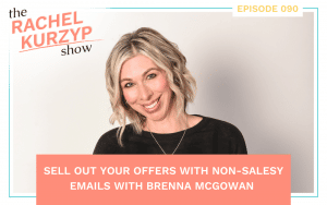 Sell out your offers with non-salesy emails with Brenna McGowan