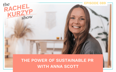 Episode 89: The power of sustainable PR with Anna Scott