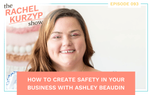 How to create safety in your business with Ashley Beaudin