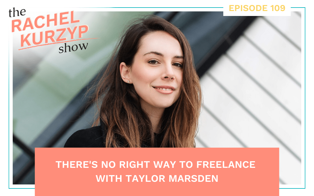 There’s no right way to freelance with Taylor Marsden